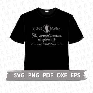 May include: A black t-shirt with a white silhouette of a person's head and the text "The social season is upon us" and "Lady Whistledown". The design is in a vintage style with a decorative flourish.