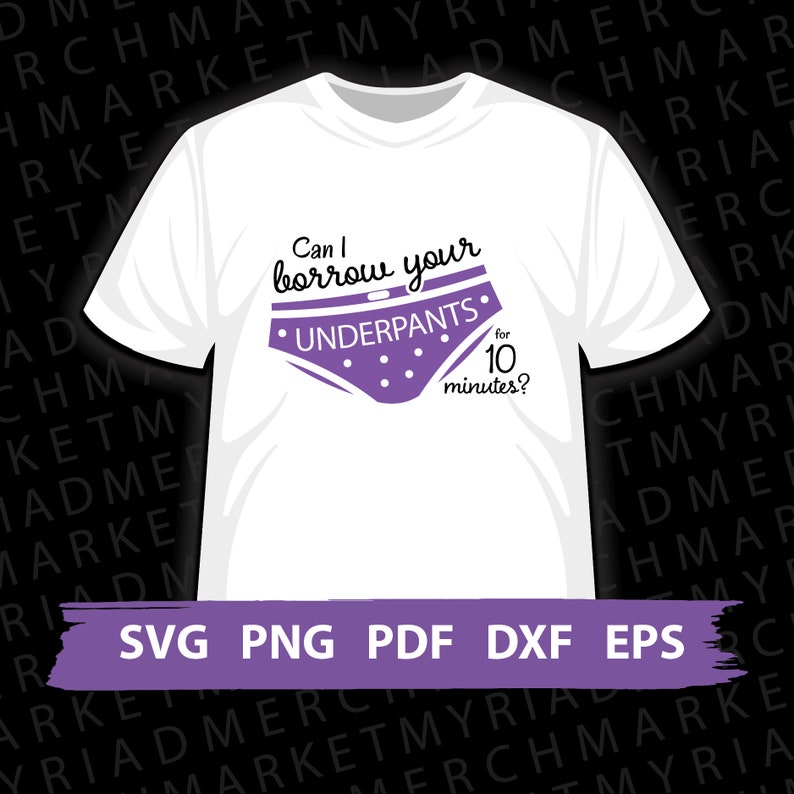 Sixteen Candles Movie Inspired SVG PNG DXF Can I Borrow Your Underpants