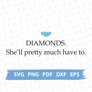 Family Guy Inspired SVG PNG DXF | Diamonds She&#39;ll Pretty Much Have To | Clipart for Cricut/Silhouette | Vector Cut File/Digital Download