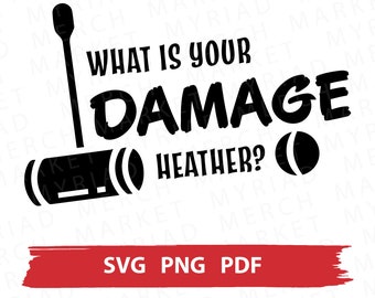 Heathers Film Zitat SVG PNG PDF | Was ist Ihr Schaden Heather | Cricut/Silhouette (Digitaler Download)