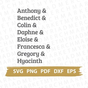 Bridgerton Siblings Show/Books SVG PNG DXF / Anthony Benedict Colin Daphne Eloise Francesca Gregory Hyacinth / Clipart Cricut/Silhouette