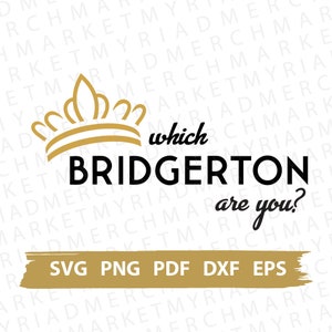 Bridgerton Show / Book Series Geïnspireerd SVG PNG DXF | Welke Bridgerton ben jij | Clipart voor Cricut/Silhouette | Vector Cut Bestand/Download