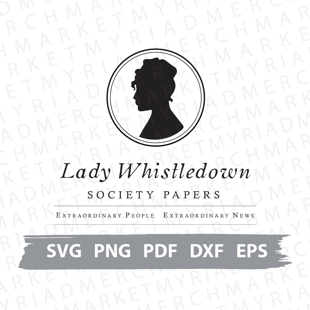 Bridgerton Show/book Series SVG PNG DXF Lady Whistledown Society Papers
