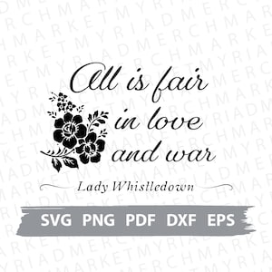 Bridgerton Show / Book Series SVG PNG DXF | Alles is Fair in Love and War | Lady Whistledown | Clipart voor Cricut /Silhouette, Digitale Download