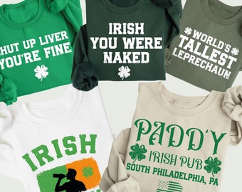 Irish Drink Team Saint Patrick Day Sweatshirt, Shut up Liver You're Fine, World's Tallest Leprechaun, Funny Patricks Day Hoodie