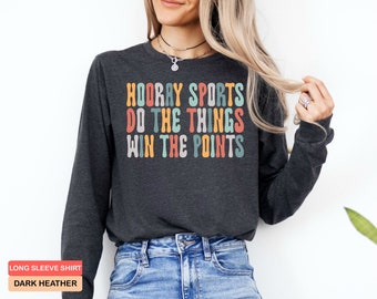 Funny Mom Football Sweatshirt - Hooray Sports Do The Things Win The Points - Sarcastic Sports Team Hoodie
