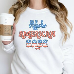 All American Babe Sweatshirt - Fourth of July Shirt for Her American Babe with Flag Pattern Shirt