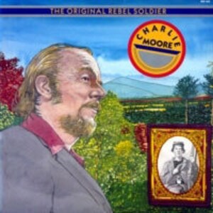 Charlie Moore – The Original Rebel Soldier vinyl record