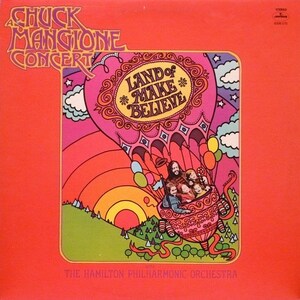 Chuck Mangione With The Hamilton Philharmonic Orchestra* - Land Of Make Believe... Un album de concert de Chuck Mangione, disque vinyle LP