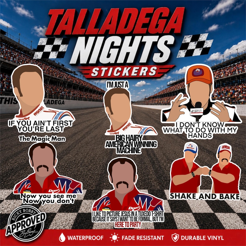 Puede incluir: Una colecci&oacute;n de pegatinas de Talladega Nights con ilustraciones de personajes estilizados y citas como If You Ain't First You're Last, I Don't Know What To Do With My Hands, Shake And Bake y Big Hairy American Winning Machine.