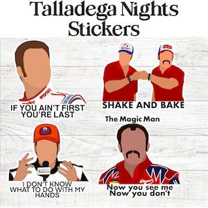 Talladega nights stickers, Ricky Bobby stickers, if you ain’t first your last, shake and bake, laptop sticker, gift for a car lover, NASCAR