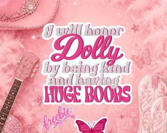 Pegatina de vinilo de Dolly Parton / Honraré a Dolly siendo amable y teniendo pechos enormes
