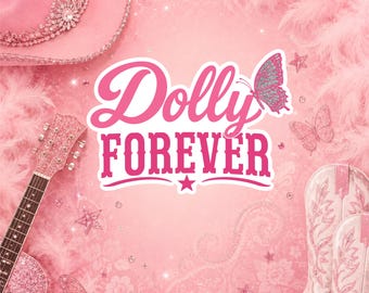 Pegatina de vinilo inspirada en Dolly Parton / Dolly Forever
