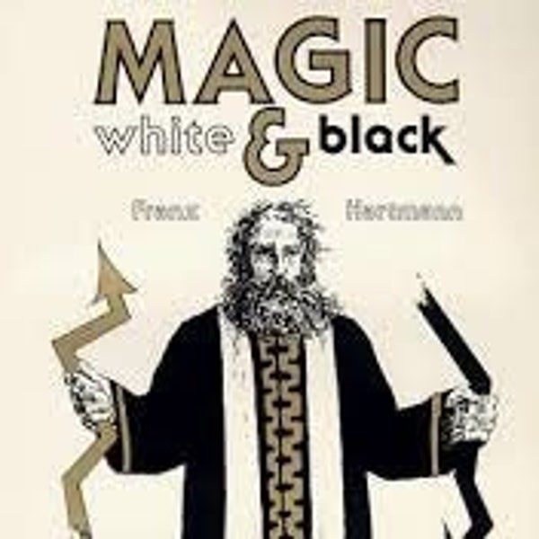Magic, White and Black - Franz Hartmann, MD (Digital Download Book)