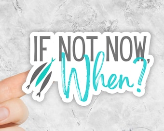 If Not Now When, The Chosen Inspired Stickers - Christian Stickers, Jesus Sticker, Chosen Fan Art, The Chosen Inspired Fish