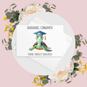 Funny Graduation Card | Turtley Educated | Totally Educated | "Duuude Congrats! You're Turtley Educated" | watercolor design greeting card