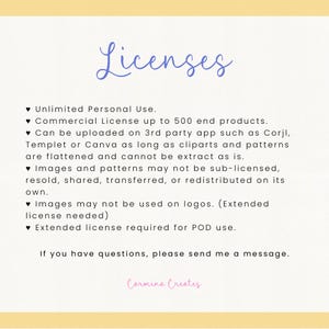 May include: A digital art license information sheet with the word "Licenses" in cursive script. The text details usage rights, including personal and commercial use, and restrictions on redistribution and logo use. The creator's name, "Carmina Creates," is at the bottom.