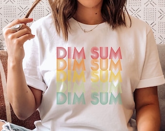 Dim Sum Shirt, Asian T-Shirt, Dim Sum Tee, Gift for Dim Sum Lover, Retro Dim Sum Tshirt, Shirt for Dim Sum, Dimsum Shirt