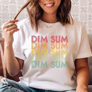 Dim Sum Shirt, Asian T-Shirt, Dim Sum Tee, Gift for Dim Sum Lover, Retro Dim Sum Tshirt, Shirt for Dim Sum, Dimsum Shirt