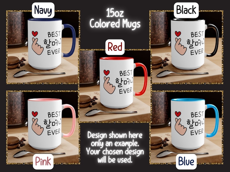 May include: Set of 15oz ceramic mugs with different colored rims. Each mug features a white background with a black and white illustration of a hand making a Korean heart gesture with the text "BEST 할머니 EVER" in black. The mugs are available in navy, red, black, pink, and blue.