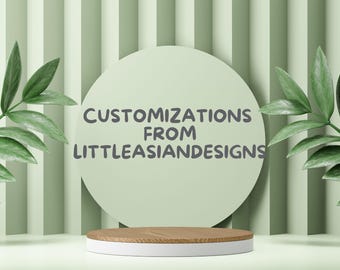 Customization from LittleAsianDesigns Shop