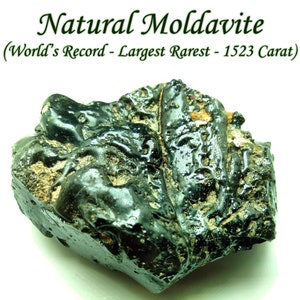 Natural Moldavite Rough(Var: Tektite) - 1523ct /304.6 gram - World’s Largest Natural Moldavite