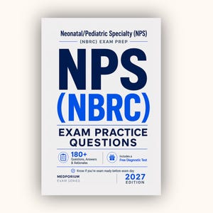 Op de afbeelding: Een witte boekomslag met de titel Neonatal/Pediatric Specialty (NPS) (NBRC) Exam Prep Exam Practice Questions. De tekst is in donkerblauw en felblauw. Het bevat 180+ Questions, Answers & Rationales, een Free Diagnostic Test en 2027 Edition.
