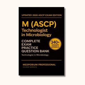 Banco de preguntas del examen M (ASCP): Tecnólogo en Microbiología: más de 340 preguntas de práctica con respuestas y fundamentos.