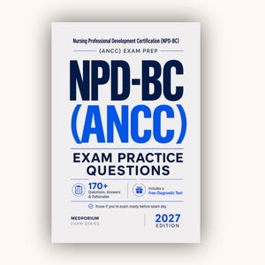 May include: A white book cover titled NPD-BC (ANCC) EXAM PRACTICE QUESTIONS. The text is in dark blue and bright blue. It features icons for 170+ questions, answers, rationales, and a free diagnostic test. The bottom displays 2027 EDITION.
