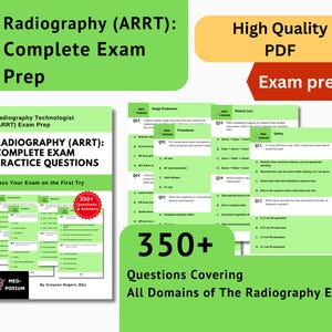 May include: A green and white exam prep guide for Radiography (ARRT) with the title "Radiography (ARRT): Complete Exam Prep". The guide includes practice questions and answers, and is labeled as "High Quality PDF".