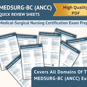 May include: A collection of quick review sheets for the MEDSURG-BC (ANCC) exam. The sheets are white with blue text and headings, covering topics like assessment, planning, and professional roles. The image includes the text "High Quality PDF".