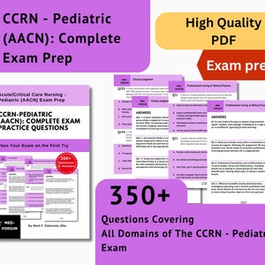 Complete CCRN - Pediatric (AACN) Exam Preparation: Acute/Critical Care Nursing - Pediatric 350+ Multiple Choice Questions