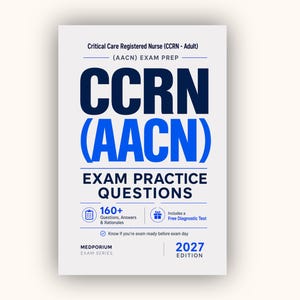 May include: A white book cover titled Critical Care Registered Nurse (CCRN - Adult) (AACN) EXAM PREP. The text CCRN (AACN) is in large blue and dark blue font. It includes 160+ Questions, Answers & Rationales, a Free Diagnostic Test, and 2027 EDITION.