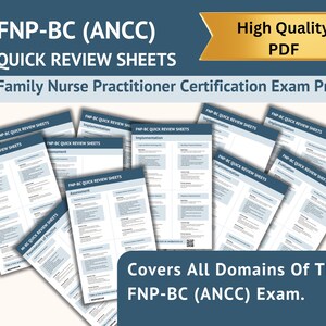 May include: A collection of quick review sheets for the FNP-BC (ANCC) exam. The sheets are white with blue text and headings, covering topics like planning, assessment, and implementation. The image also includes the text "High Quality PDF" and "Covers All Domains Of The FNP-BC (ANCC) Exam."