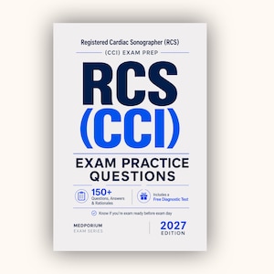 Puede incluir: Una portada de libro blanca titulada Registered Cardiac Sonographer (RCS) (CCI) Exam Prep con texto en azul oscuro y azul brillante. Incluye el texto 150+ Questions, Answers & Rationales, Includes a Free Diagnostic Test y 2027 Edition.