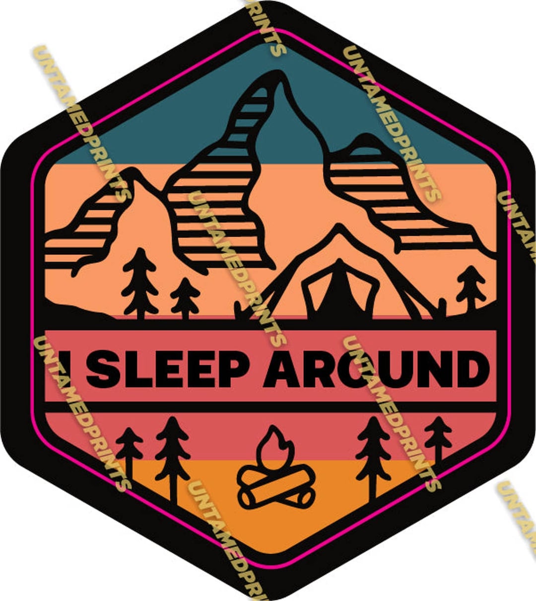 I Sleep Around Camping STICKER - Waterproof Funny Vinyl Decal Sticker ...