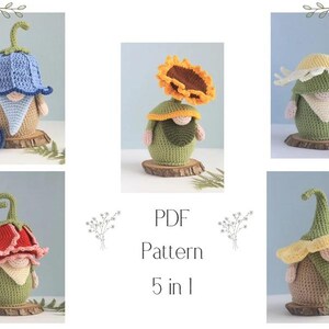 May include: A collection of five crocheted gnome figures, each with a unique floral hat design. The gnomes are in various colors, including blue, red, yellow, and green, and are displayed on wooden bases. The text "PDF Pattern 5 in 1" is also visible.