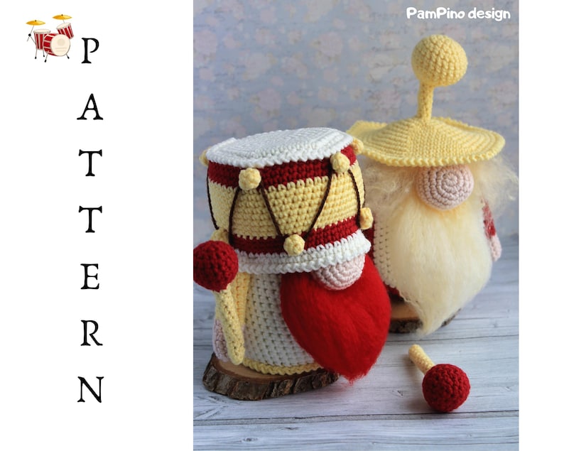 May include: Crocheted drum and gnome pattern. The drum is yellow, red, and white, with a red mallet. The gnome has a yellow hat and a long white beard. The word "PATTERN" is written vertically on the left.