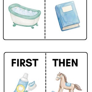 May include: An educational visual aid with the words "FIRST" and "THEN". The first pair shows a bathtub with bubbles, followed by a blue book. The second pair shows toothpaste and a toothbrush, followed by a rocking horse.