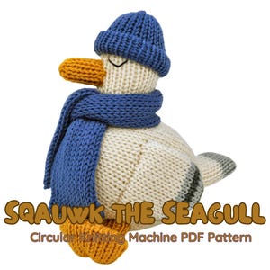 Squawk the Seagull- Circular Knitting Machine PDF Pattern Downloadable Bird Knitting Machine Pattern Stuffie Addi Sentro Prym 22 46 48 pin