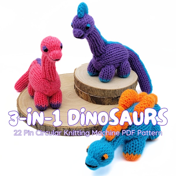 3-in-1 Dinosaur 22 pin Circular Knitting Machine PDF Pattern Designed to be Made Using the Addi Express, Sentro or Other Similar Machines