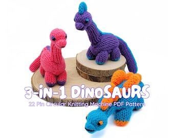 Brontosaurus, Brachiosaurus and Stegosaurus- 3 in 1 Dinosaur 22 pin Circular Knitting Machine PDF Pattern