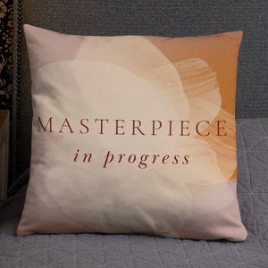 Masterpiece in Progress Psychology Pillow, Affirmation Positivity Cushion, Self Care Reminders