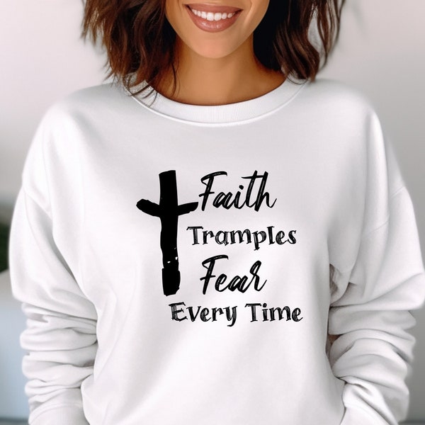 Faith Tramples Fear Every Time Unisex Heavy Blend™ Crewneck Sweatshirt, Faith Based Shirt For Women, Faith Over Fear Shirt Women