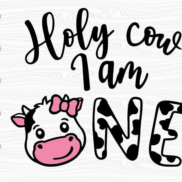 Holy Cow I am One, 1st Birthday Girl, Svg, Png, Cow with Bow, Girl First Birthday, Farm Cowgirl Birthday, DXF