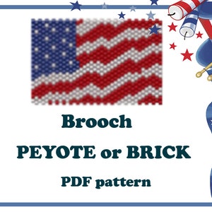 May include: A PDF pattern for a brooch featuring a beaded American flag design in red, white, and blue. The text reads "Brooch PEYOTE or BRICK PDF pattern". Decorative elements include stars and patriotic ribbons.