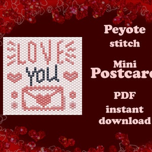 May include: A mini postcard design with the words "LOVE YOU" in a pixelated style, along with hearts and an envelope. The text "Peyote stitch Mini Postcard PDF instant download" is also present.