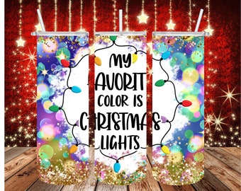 La mia luce preferita è Christmas Colors Tumblers / Christmas Tumbler / Christmas Gift / Christmas Lights Tumbler