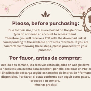 K&ouml;nnte beinhalten: Ein rosa-wei&szlig;er Blumenhintergrund mit einem wei&szlig;en Rahmen und braunem Text. Der Text lautet "Please, before purchasing: Due to their size, the files are hosted on Google Drive (you do not need an account to access them). Therefore, you will receive a PDF with the download link(s) corresponding to the available print sizes / formats. If you are comfortable following these steps, please proceed with your purchase. Por favor, antes de comprar: Debido a su tama&ntilde;o, los archivos est&aacute;n alojados en Google drive (no necesitas una cuenta para acceder), por ello, recibir&aacute;s un PDF con el link/links de descarga seg&uacute;n los tama&ntilde;os de impresi&oacute;n / formatos disponibles. Por favor, si est&aacute;s conforme con seguir estos pasos, procede a tu compra. &iexcl;Muchas gracias!"