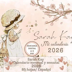 Puede incluir: Un calendario digital A-5 PDF con una ilustración vintage de una niña con un sombrero, sosteniendo flores. El calendario se titula "Sarah Kay Mi calendario 2026" e incluye el texto "Calendario mensual y semanal 2026, 85 hojas/ Español."